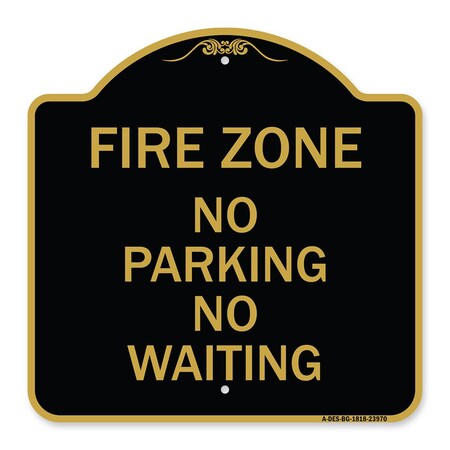 Signmission Fire Zone No Parking No Waiting, Black & Gold Aluminum Architectural Sign, 18" x 18", BG-1818-23970 A-DES-BG-1818-23970